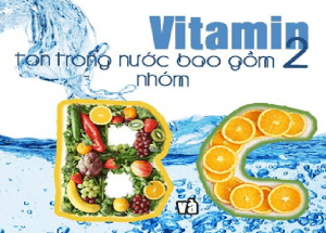 Các loại vitamin tan trong nước – Tự nhiên rất dồi dào nhưng cơ thể vẫn bị thiếu