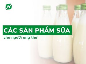 Read more about the article Bị ung thư nên uống sữa gì? Top 4+ các loại sữa cho người bệnh ung thư