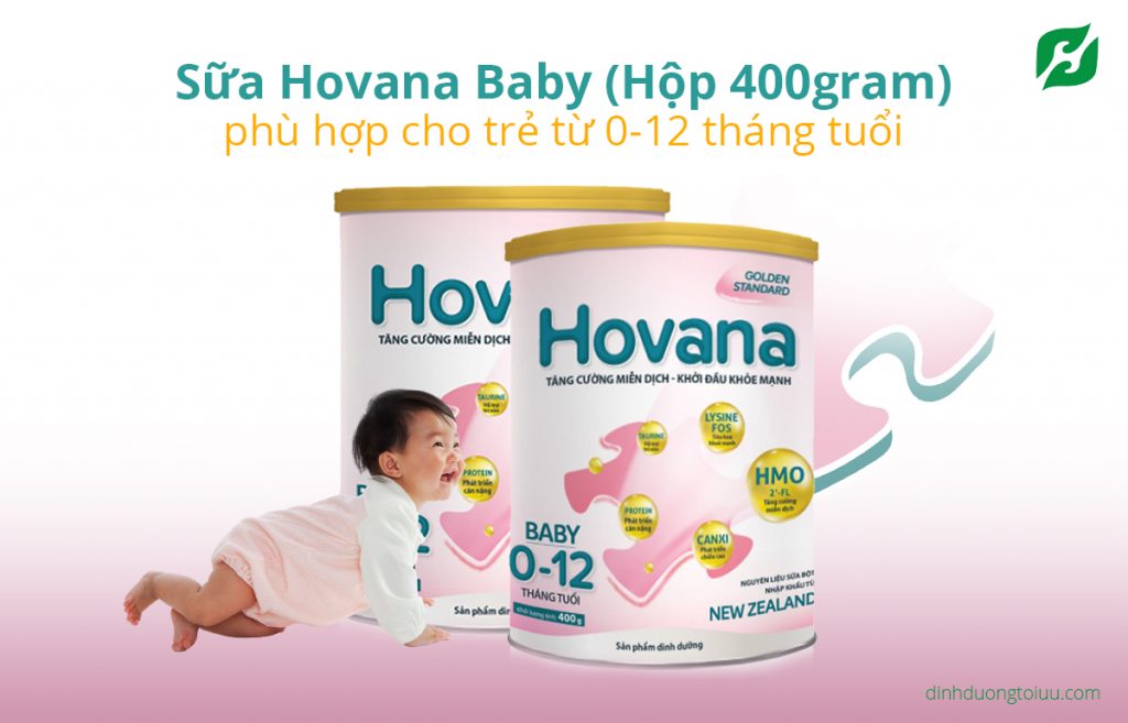 Sữa Hovana Baby (Hộp 400gram) phù hợp cho trẻ từ 0-12 tháng tuổi