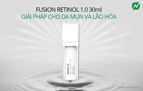 Fusion Retinol 1.0 30ml - Giải Pháp Cho Da Mụn Và Lão Hóa