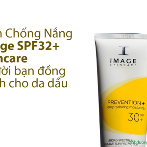 Kem Chống Nắng Image SPF 32+ Skincare – Người Bạn Đồng Hành Cho Làn Da Dầu