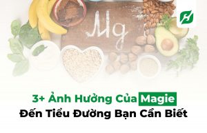 Read more about the article 3+ Ảnh Hưởng Của Magie Đến Tiểu Đường Bạn Cần Biết