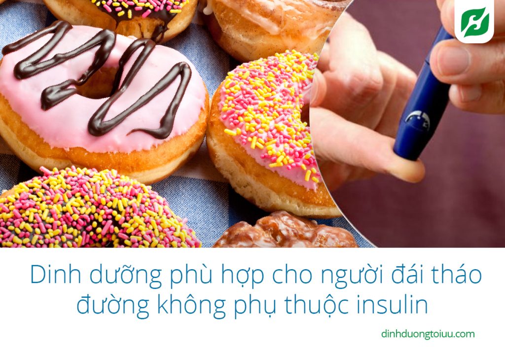 Dinh dưỡng phù hợp cho người đái tháo đường không phụ thuộc insulin