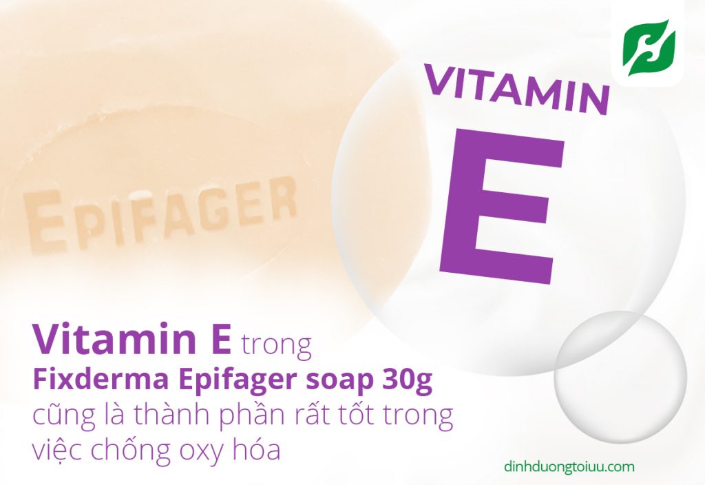 Vitamin E trong Fixderma Epifager soap 30g cũng là thành phần rất tốt trong việc chống oxy hóa