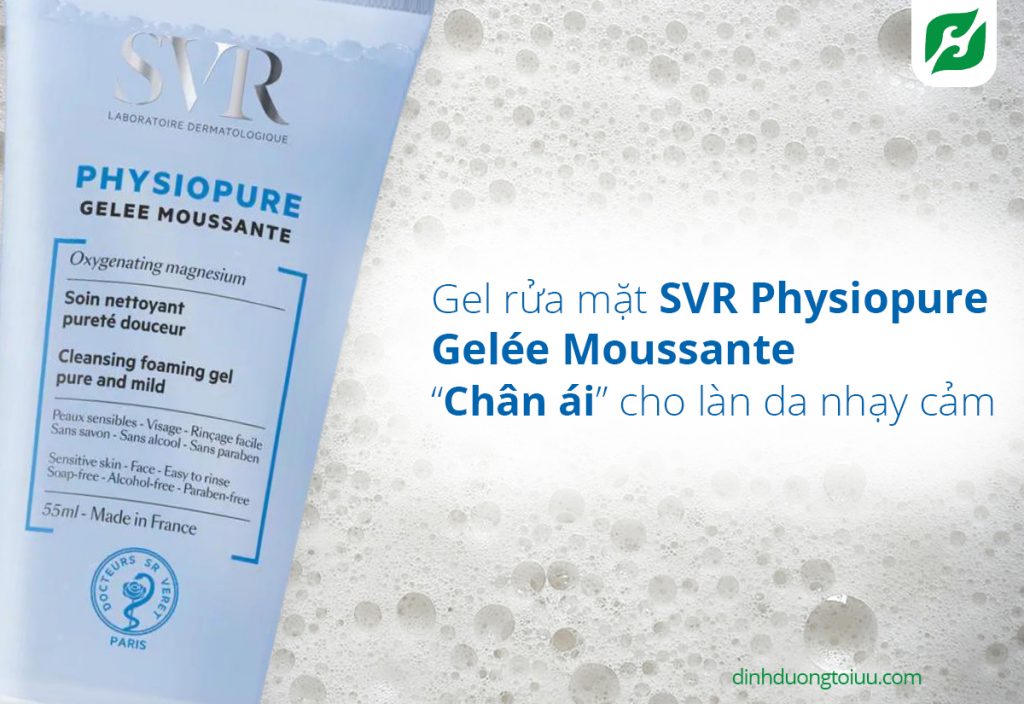 Gel rửa mặt SVR Physiopure Gelée Moussante - “chân ái” cho làn da nhạy cảm 