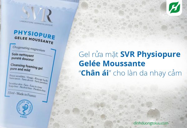 Gel rửa mặt SVR Physiopure Gelée Moussante - “chân ái” cho làn da nhạy cảm