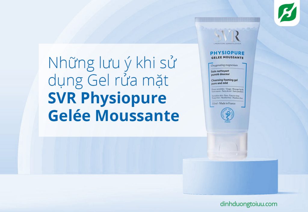 Những lưu ý khi sử dụng Gel rửa mặt SVR Physiopure Gelée Moussante