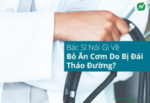 Read more about the article Bỏ Ăn Cơm Do Bị Đái Tháo Đường Sai Hay Đúng Theo Bác Sĩ?