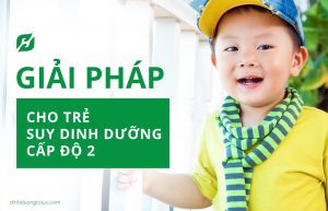 Read more about the article Cách Phục Hồi Cho Trẻ Suy Dinh Dưỡng Cấp Độ 2