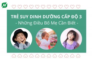 Read more about the article Trẻ Suy Dinh Dưỡng Cấp Độ 3 – Những Điều Bố Mẹ Cần Biết
