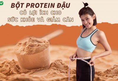 Bột Protein đậu – 7 lợi ích sức cho khoẻ “vàng”