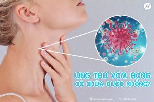 Read more about the article Ung thư vòm họng có chữa được không?