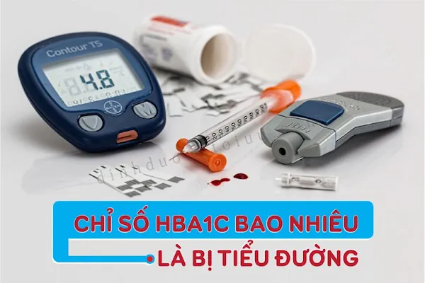 Chỉ số HbA1c bao nhiêu là bị tiểu đường?