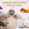 Seminar Dinh dưỡng Thai kì Covid
