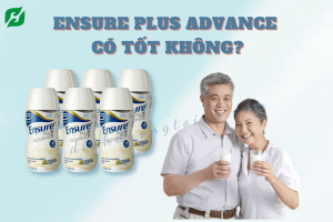 Sữa Ensure Plus Advance có tốt không, dành cho đối tượng nào?