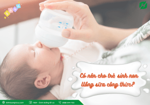 Có nên cho trẻ sinh non uống sữa công thức