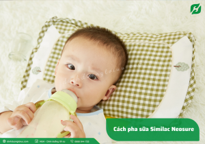 Read more about the article Cách pha sữa Similac Neosure và những điều cần biết