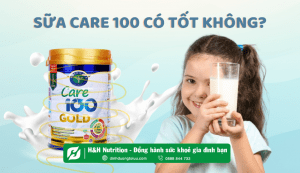 Sữa Care 100 có tốt không?