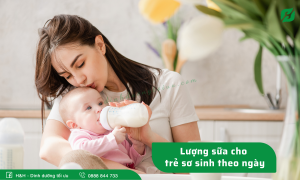 Lượng sữa cho trẻ sơ sinh theo ngày là bao nhiêu?