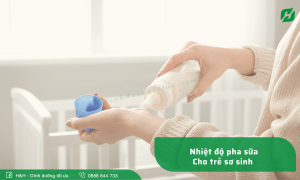 Nhiệt độ pha sữa cho trẻ sơ sinh và lượng sữa chuẩn cho trẻ