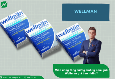 Viên uống Wellman giá bao nhiêu? Các sản phẩm hỗ trợ tăng cường sinh lý cho nam giới chuyên gia khuyên dùng