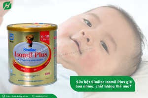Sữa bột Similac Isomil Plus giá bao nhiêu, chất lượng thế nào?