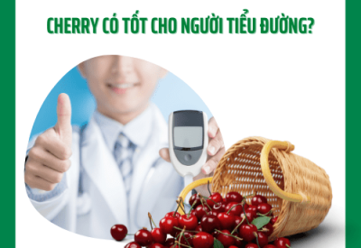 Cherry có tốt cho người tiểu đường không? – Giải đáp từ Chuyên gia