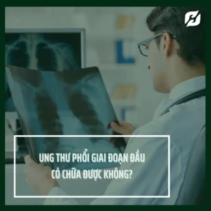 Read more about the article Ung thư phổi giai đoạn đầu có chữa được không? – Chuyên gia giải đáp